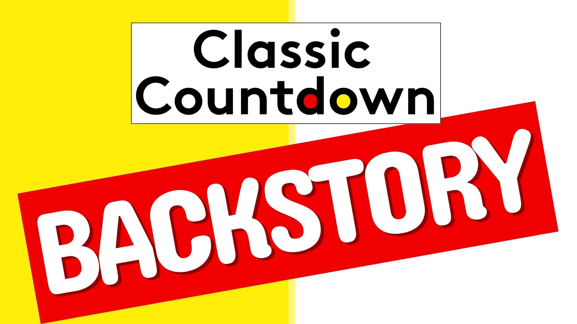 A graphic with the words Classic Countdown in a white box on a yellow and white background, hinting at stories of infrastructure collapse, and BACKSTORY in bold white letters on a red diagonal banner across the bottom.
