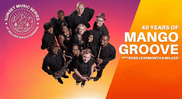 A group photo of Mango Groove band members holding instruments, smiling at the camera. Text reads, Sunset Music Series at Walter Sisulu Garden. 40 Years of Mango Groove with Ross Learmonth & Majozi on a vibrant, vinegar-hued purple and orange background.