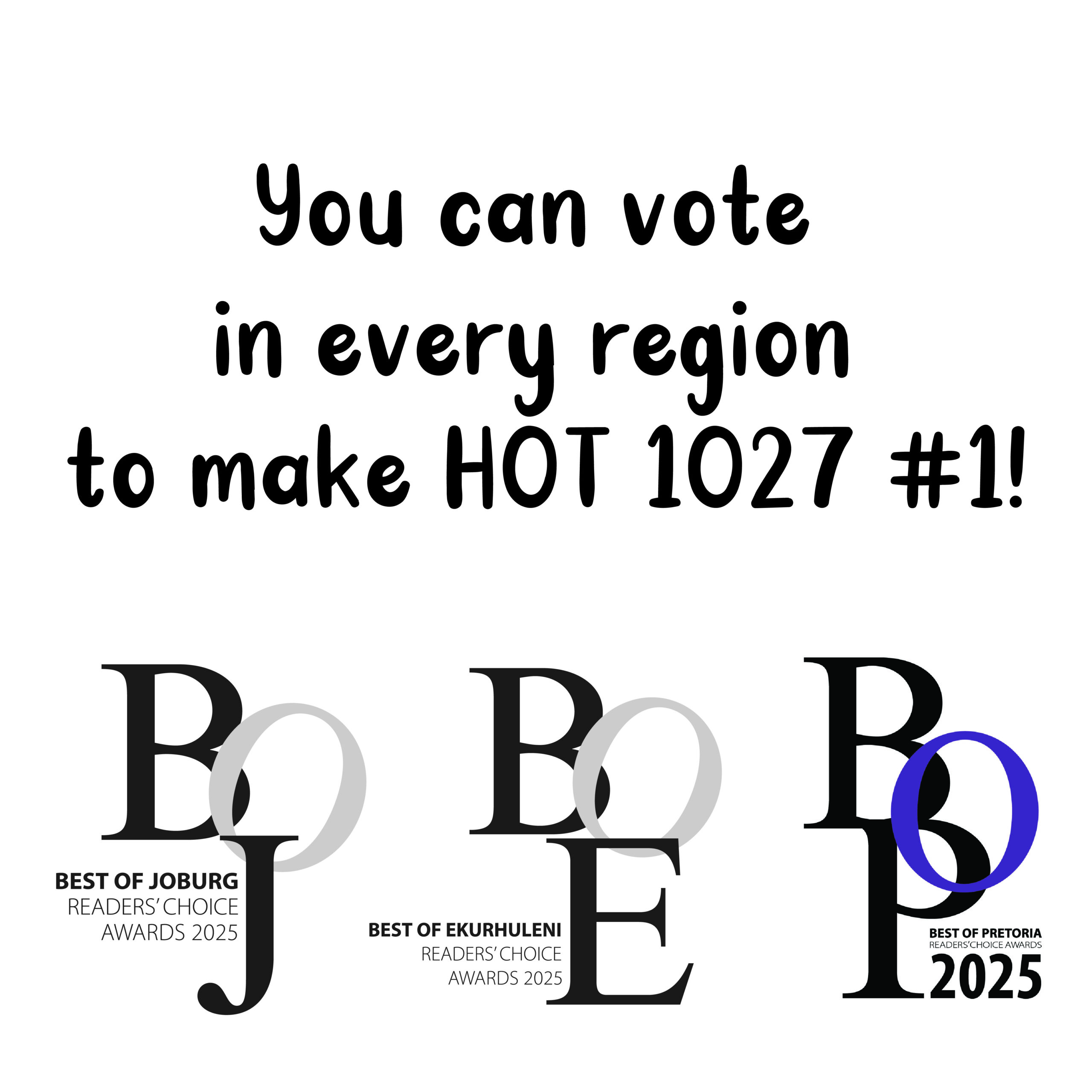 Text reads You can vote in every region to make HOT 1027 #1! Above three awards logos: Best of Joburg 2025, Best of Ekurhuleni 2025, and Best of Pretoria 2025.
