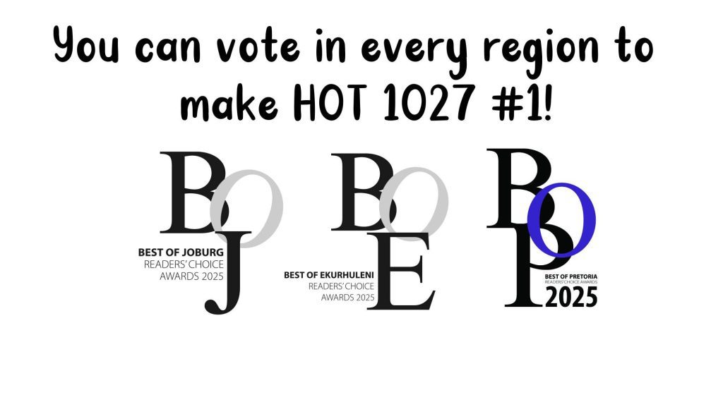Text reads: “You can vote in every region to make HOT 1027 #1!” Above three award logos: Best of Joburg Readers’ Choice Awards 2025, Best of Ekurhuleni Readers’ Choice Awards 2025, and Best of Pretoria 2025. Show your fandom and help us win!.