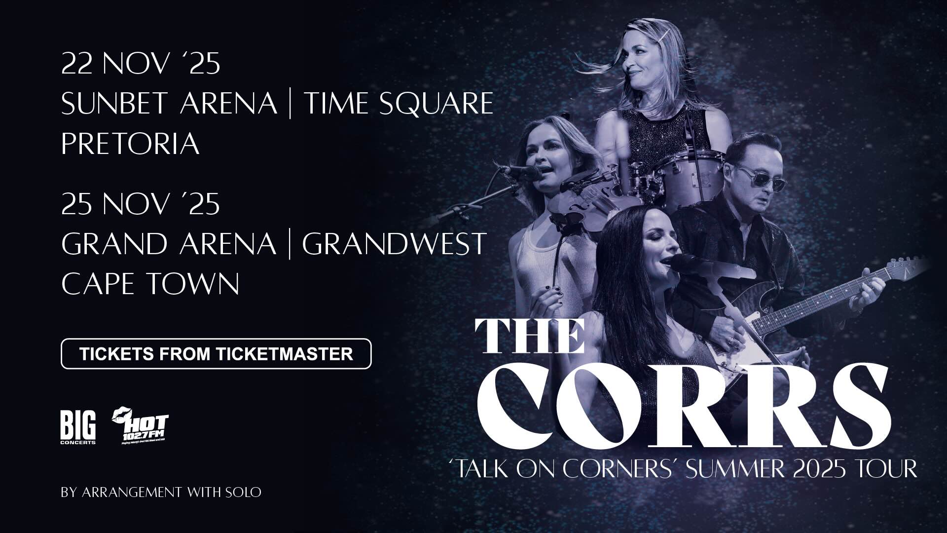 Concert poster for The Corrs Talk on Corners Summer 2025 Tour, showing band members with instruments. Tour dates and venues: 22 Nov at Sunbet Arena in Pretoria, 25 Nov at Grand Arena in Cape Town. Ticketmaster info included.