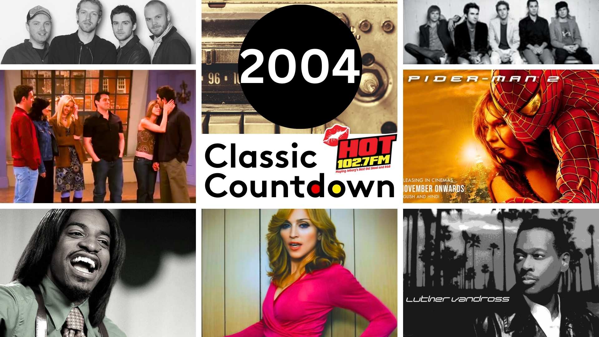 A collage for a 2004 classic countdown, featuring images from Friends, Spider-Man 2, musicians Outkast, Madonna, Luther Vandross, a radio dial, the HOT 102.7 FM logo, and classic songs of the era.