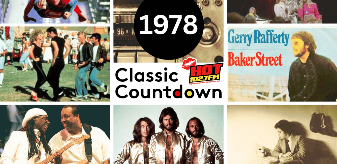 A collage labeled Classic Countdown 1978 featuring scenes from Superman, Grease, Bee Gees, music duo Chic, Gerry Rafferty’s Baker Street cover, Janet Jackson highlights, a radio dial, and the Hot 1027 FM logo.