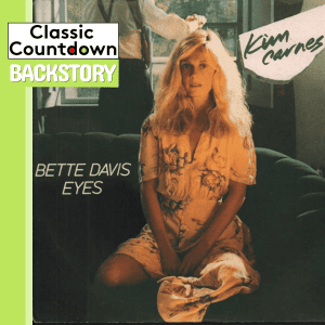 Album cover for Kim Carnes “Bette Davis Eyes,” showing a woman with blonde hair in a floral dress sitting on a chair. “Classic Countdown Backstory” is written in the corner with stylized text.