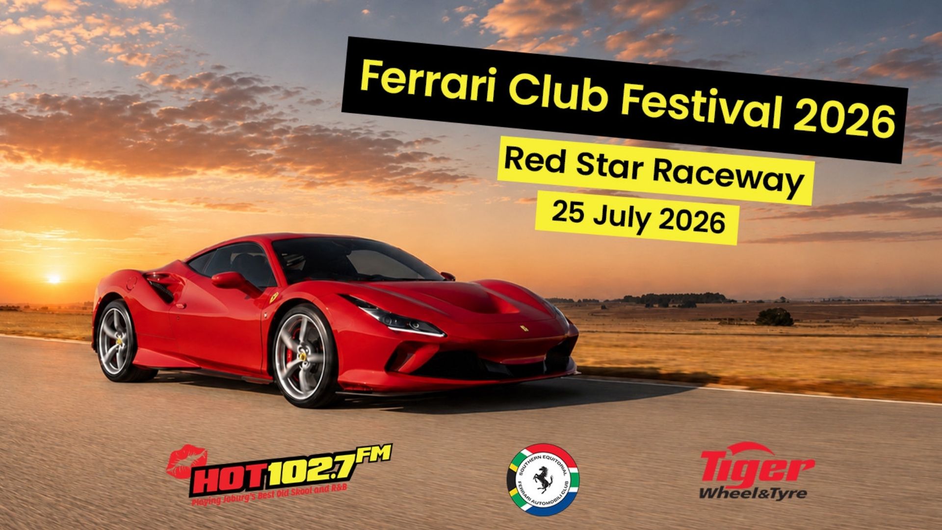 A red Ferrari sports car drives on a road at sunset, with event text: Ferrari Club Festival 2026, Red Star Raceway, 25 July 2026. Ferrari Club logos and HOT 102.7 FM & Tiger Wheel & Tyre emblems are displayed at the bottom.