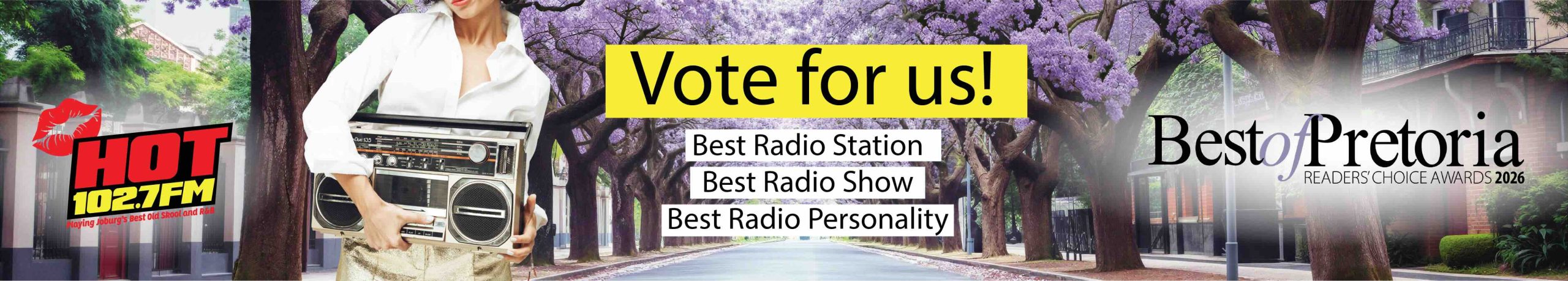 Banner with HOT 102.7 FM logo, a woman holding a boombox, jacaranda trees, and text: “Vote for us! Best Radio Station, Best Radio Show, Best Radio Personality. HOT Club – Best of Pretoria Readers’ Choice Awards 2023.”.