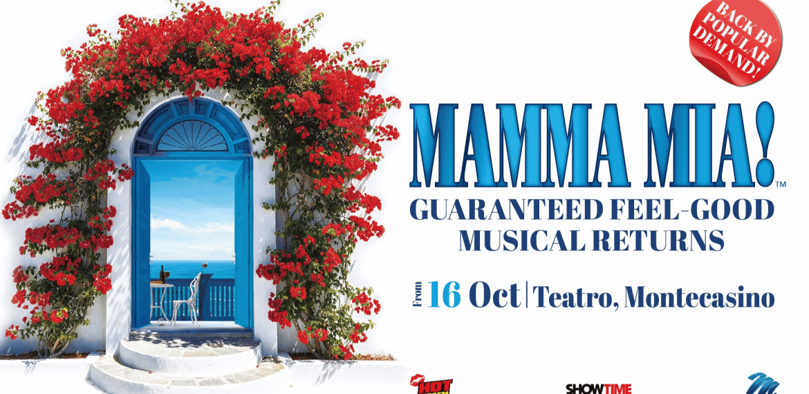 Poster for Mamma Mia! features a Greek-style white building with a blue door and vibrant red flowers, overlooking the sea. Text announces the musicals return from 16 Oct at Teatro, Montecasino.
