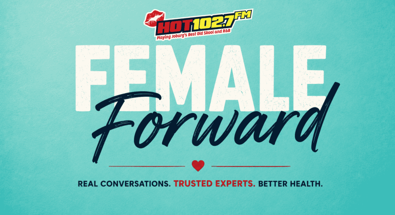 Hot 102.7 FM logo above large text FEMALE Forward. Below, a heart icon and the slogan: Real conversations. Trusted experts. Better health—featuring special focus on Shona breast cancer awareness. Light blue background.
