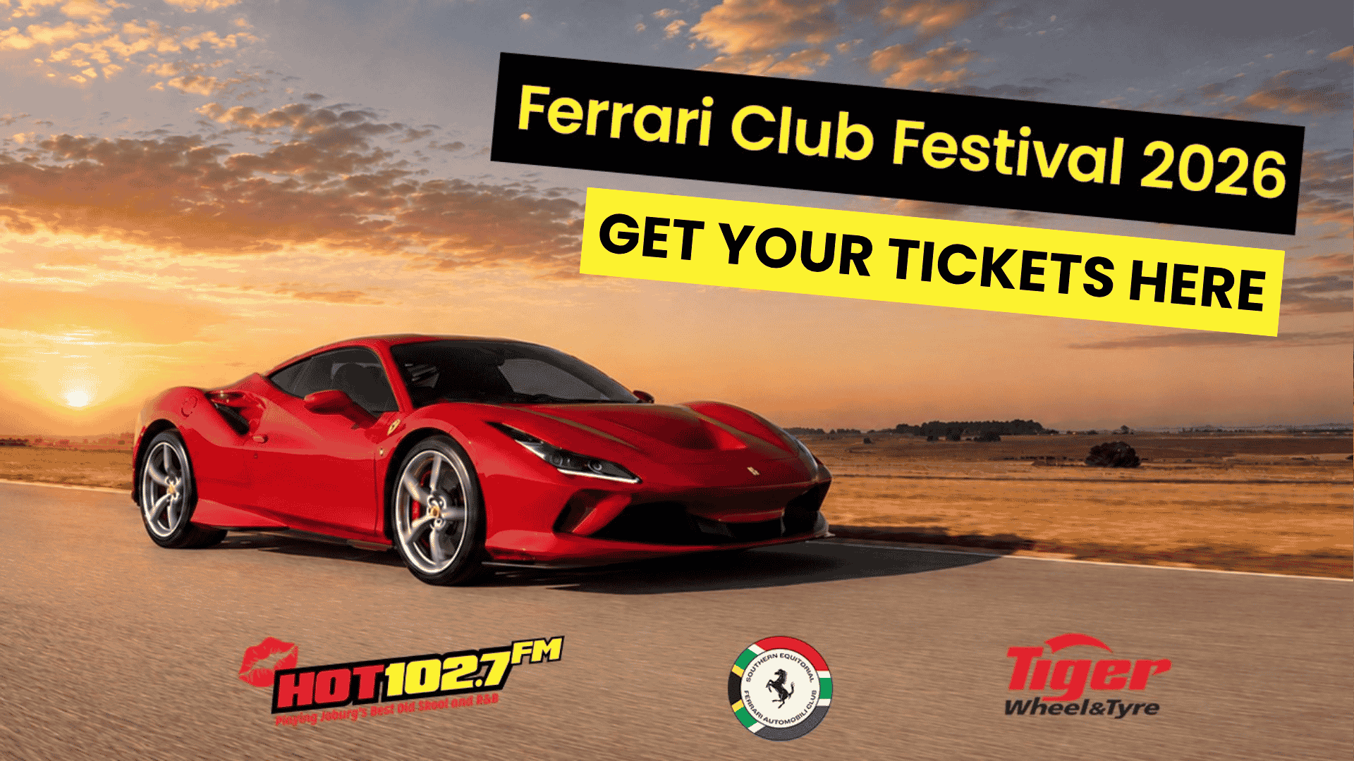 A red Ferrari drives on an open road at sunset with text: Ferrari Club Festival 2026. Get your tickets here. Logos for HOT102.7FM, Ferrari Club, and Tiger Wheel & Tyre are at the bottom.
