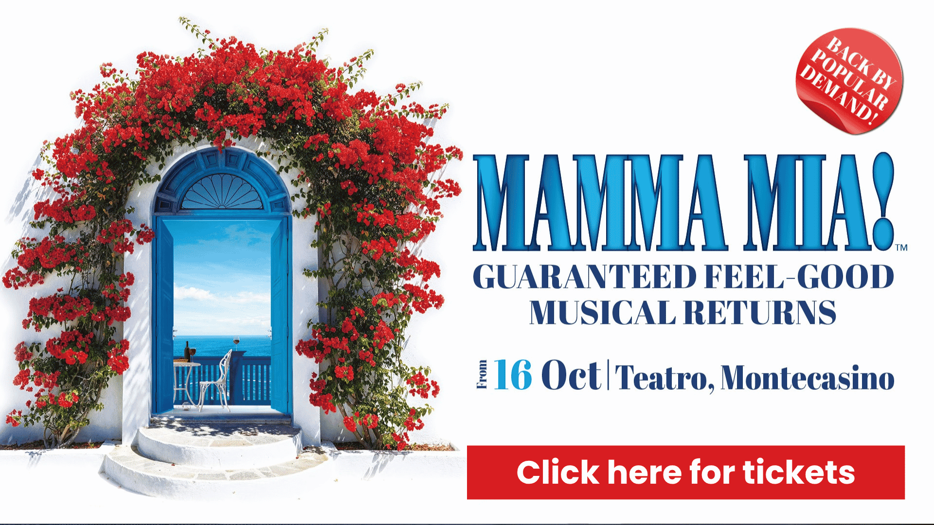 A blue door framed by red flowers opens to a white patio with two chairs, promoting MAMMA MIA! musical returns from 16 Oct at Teatro, Montecasino. A red button reads, Click here for tickets.