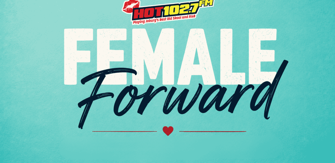 A turquoise graphic reads HOT 102.7 FM. Female Forward in bold white and script fonts, with a small red heart underneath.