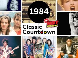 Collage of 1980s pop stars, a radio, and a logo for HOT 102.7 FM. Text in the center reads 1984 Classic Countdown. Images include iconic singers, a band, a comedian, and colorful 80s fashion.