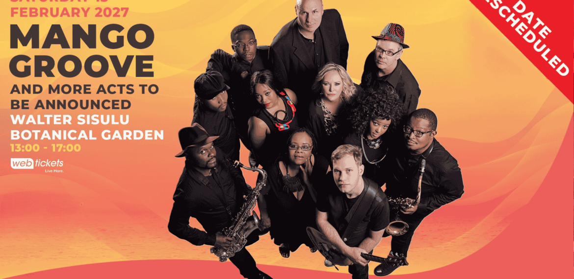 Thirteen musicians pose with instruments on a pink and yellow promo poster for Mango Groove, announcing a rescheduled concert at Walter Sisulu Botanical Garden on Saturday, 13 February 2027.