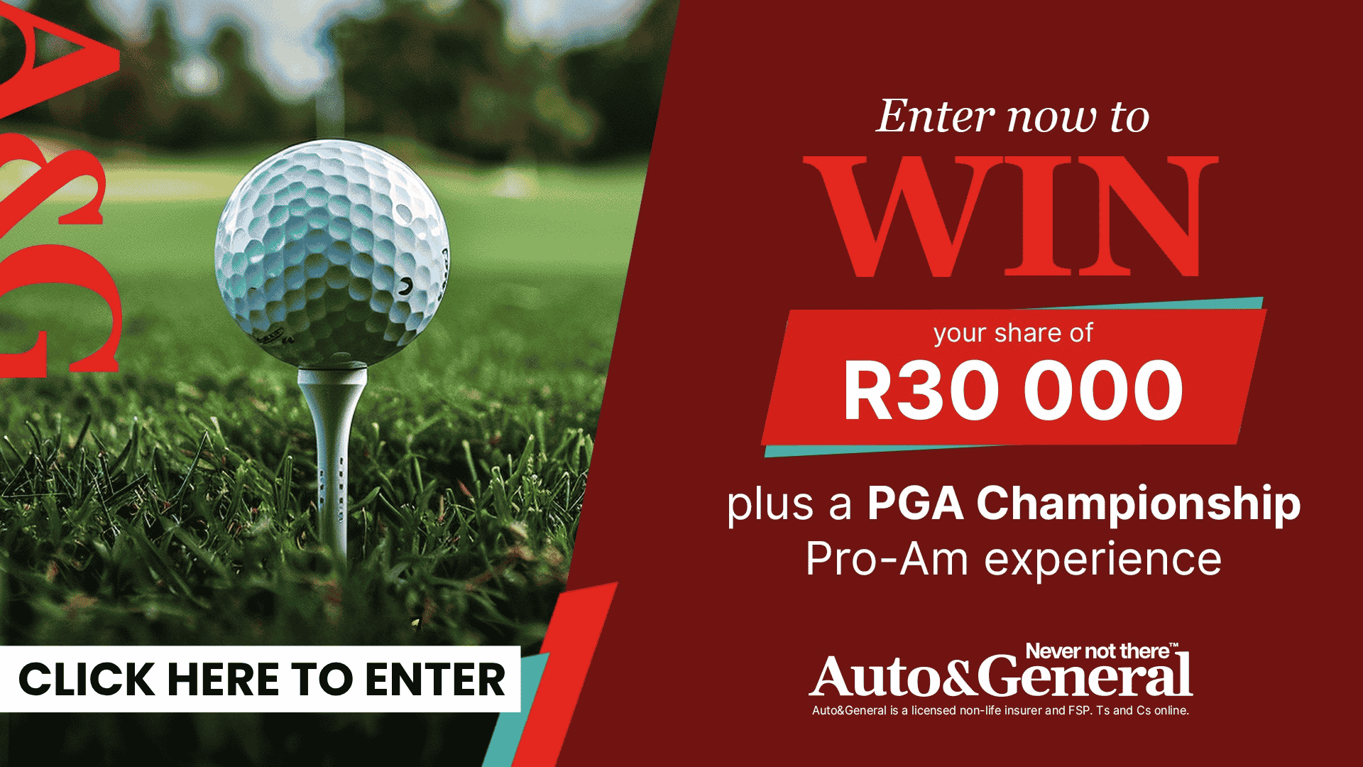 Golf ball on a tee with promotional text: Enter now to win your share of R30,000 plus a PGA Championship Pro-Am experience, with an Auto & General click here to enter button.